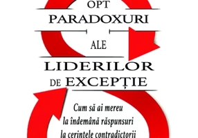 Cele 8 paradoxuri ale liderilor de exceptie