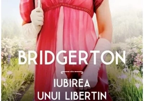 Bridgerton. Iubirea unui libertin. Povestea Francescai. Vol. 6