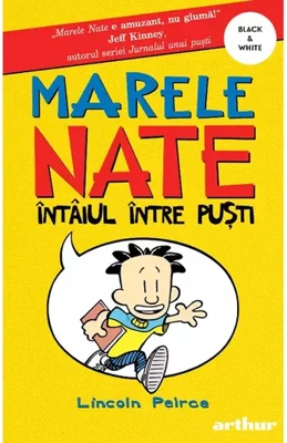 Marele Nate. Intaiul intre pusti - Lincoln Peirce