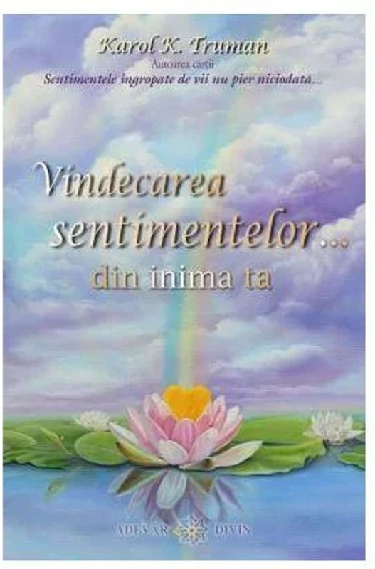 Vindecarea sentimentelor... din inima ta