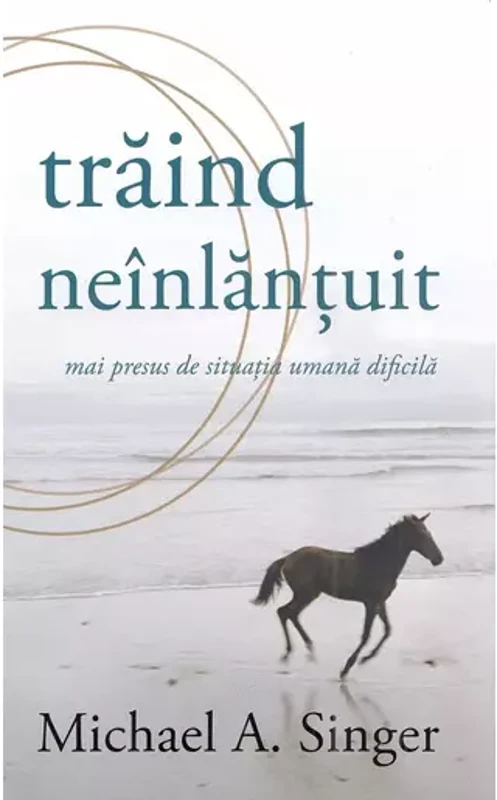 Traind neinlantuit mai presus de situatia umana dificila