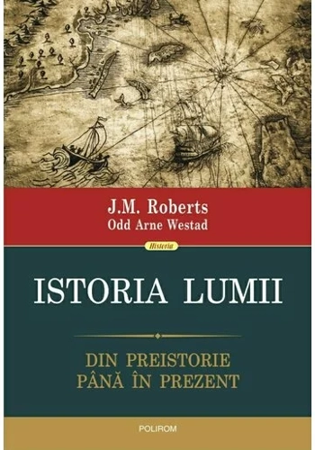 Istoria lumii. Din preistorie pana in prezent