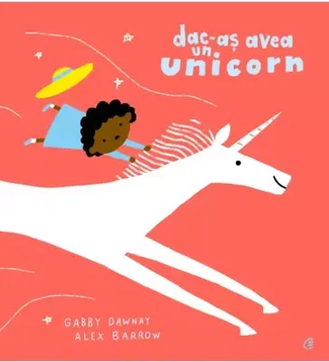 Dac-as avea un unicorn