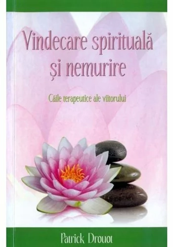 Vindecare spirituala si nemurire