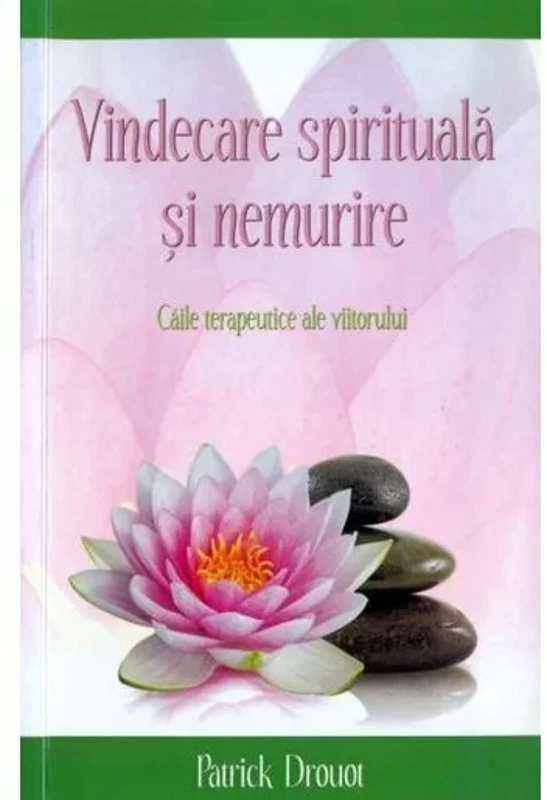 Vindecare spirituala si nemurire
