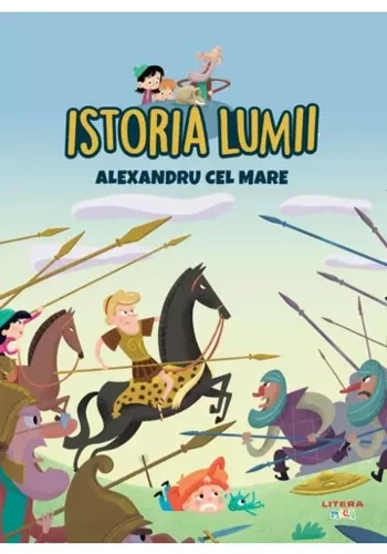 Istoria lumii. Alexandru cel Mare