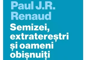 Semizei, extraterestri si oameni obisnuiti