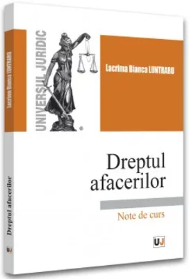 Dreptul afacerilor. Note de curs. 2022