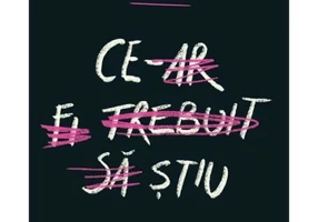 Ce-ar fi trebuit sa stiu