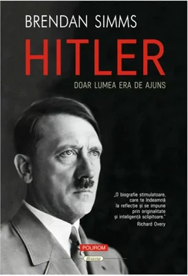 Hitler. Doar lumea era de ajuns