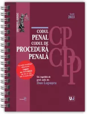 Codul penal si Codul de procedura penala Iunie 2023 EDITIE SPIRALATA