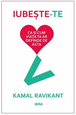 Iubeste-te ca si cum viata ta ar depinde de asta