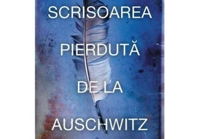 Scrisoarea pierduta de la Auschwitz