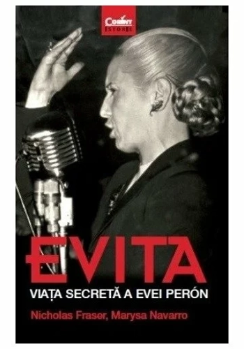 EVITA. Viata secreta a Evei Peron