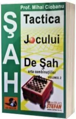 Tactica jocului de sah. Arta combinatiilor, volumul II CD inclus