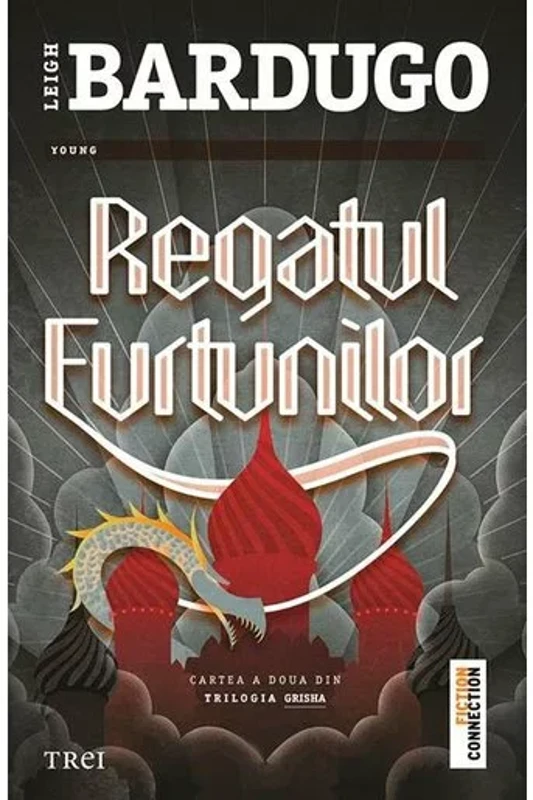 Regatul furtunilor - Leigh Bardugo. Trilogia Grisha, Vol. 2