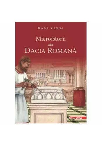 Microistorii din Dacia romana