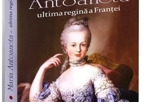 Maria Antoaneta - Ultima regina a Frantei