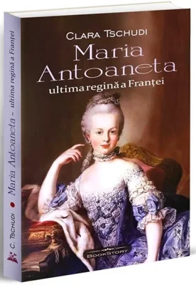 Maria Antoaneta - Ultima regina a Frantei