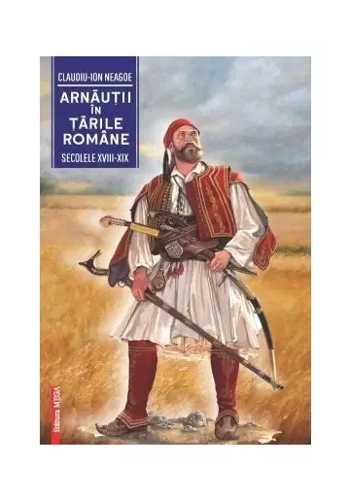 Arnautii in Tarile Romane (secolele XVIII-XIX)
