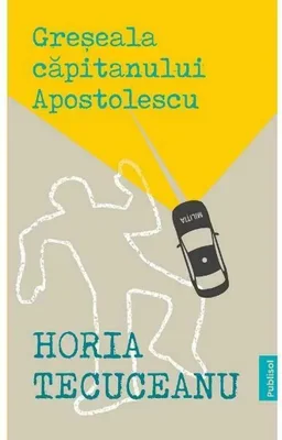 Greseala Capitanului Apostolescu