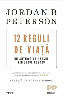 12 Reguli de viata. Un antidot la haosul din jurul nostru