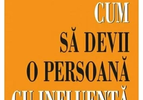 Cum sa devii o persoana cu influenta