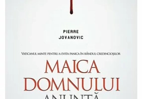 Maica Domnului anunta apocalipsa: Vaticanul minte pentru a evita panica in randul credinciosilor