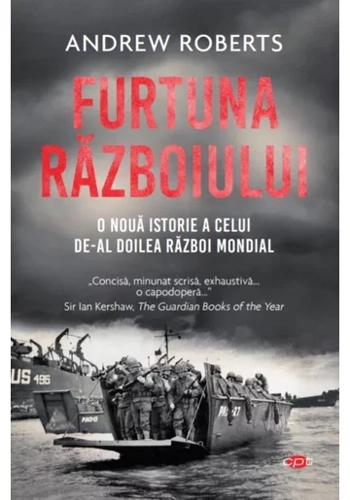 Furtuna Razboiului. O noua istorie a celui de-al Doilea Razboi Mondial