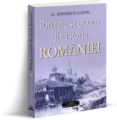 Portrete si evocari din istoria Romaniei