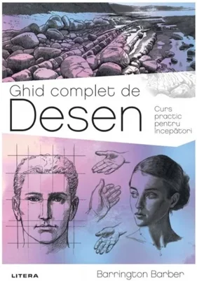Ghid complet de Desen. Curs practic pentru incepatori
