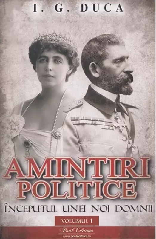 Amintiri politice Vol.1: Inceputul unei noi domnii