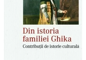 Din istoria familiei Ghika. Contributii de istorie culturala