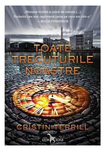 Toate trecuturile noastre