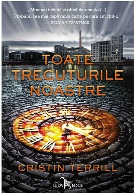 Toate trecuturile noastre
