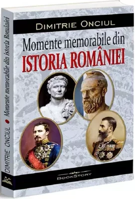 Momente memorabile din istoria Romaniei