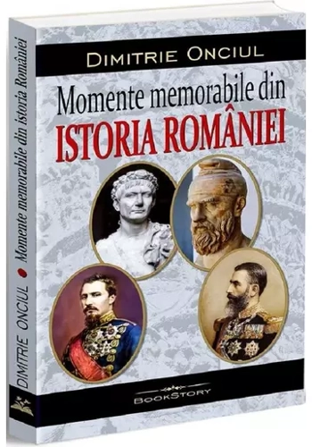 Momente memorabile din istoria Romaniei