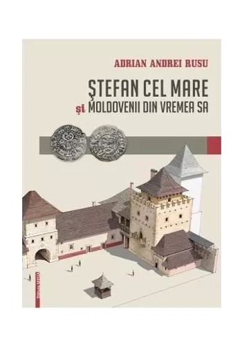 Stefan cel Mare si moldovenii din vremea sa