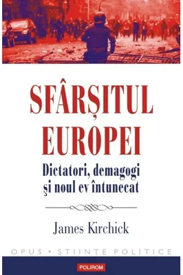 Sfarsitul Europei. Dictatori, demagogi si noul ev intunecat