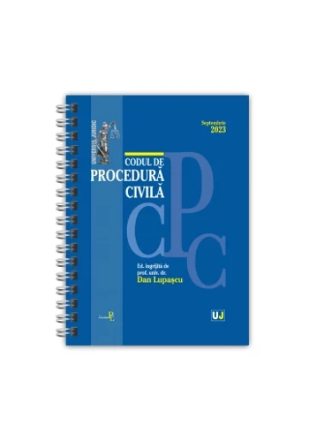 Codul de procedura civila Septembrie 2023 EDITIE SPIRALATA
