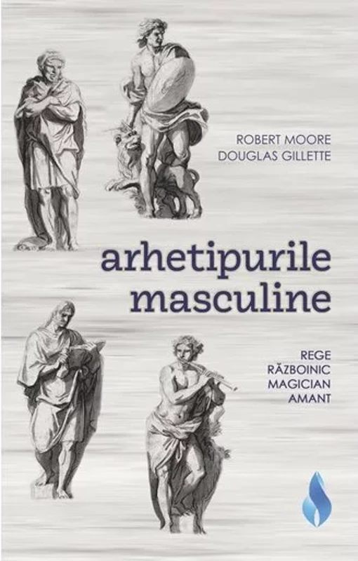 Arhetipurile masculine: rege, razboinic, magician, amant