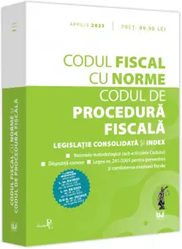Codul fiscal cu Norme si Codul de procedura fiscala: aprilie 2023
