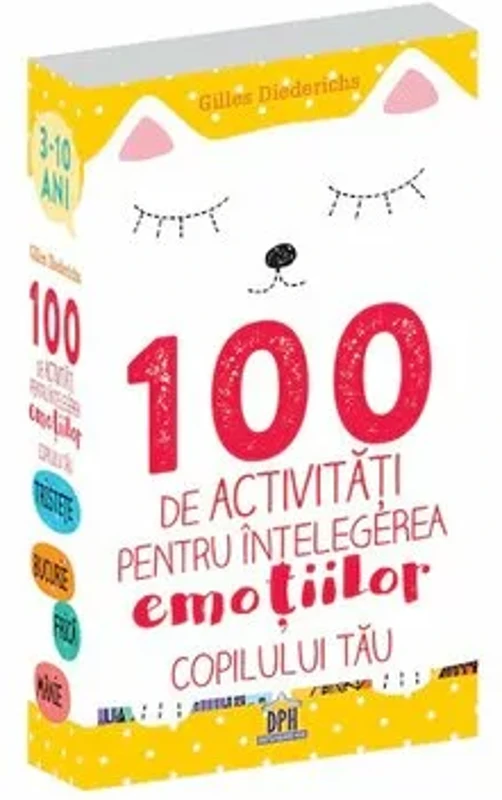 100 de activitati pentru intelegerea emotiilor copilului tau