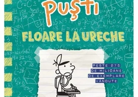 Jurnalul unui pusti 18: Floare la ureche