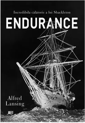 Endurance. Incredibila calatorie a lui Shackleton