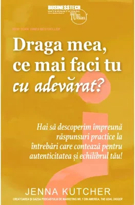 Draga mea, ce mai faci tu cu adevărat?