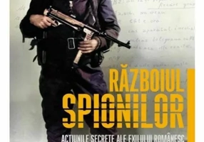 Razboiul spionilor: actiunile secrete ale exilului romanesc la inceputul comunismului