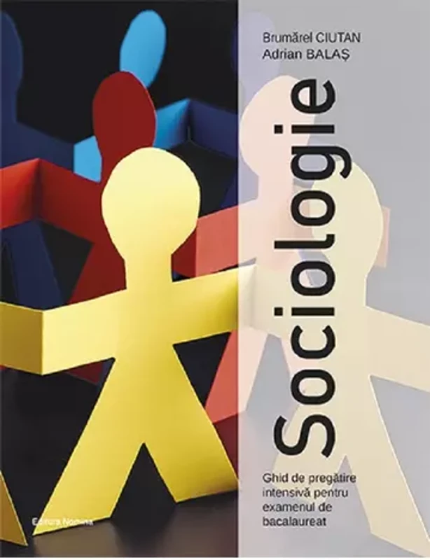 Sociologie. Ghid de pregatire intensiva pentru examenul de bacalaureat