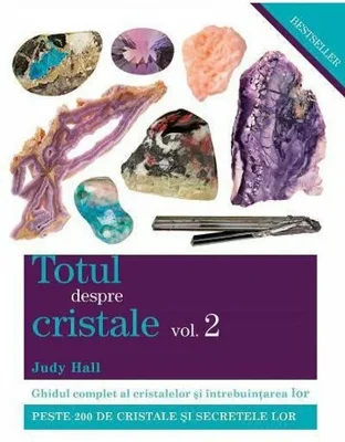 Totul despre cristale Vol. 2