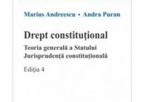 Drept constitutional. Teoria generala a Statului. Jurisprudenta constitutionala. Editia 4